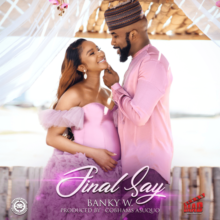 Banky W drops new song – ‘Final Say’, Download!