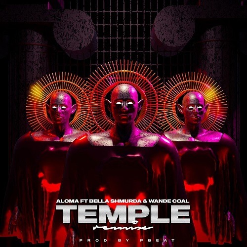 Aloma – Temple (Remix) Ft. Bella Shmurda & Wande Coal