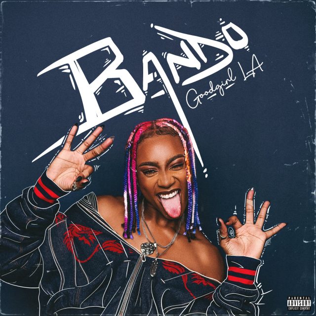 GoodGirl LA –  Bando (Audio × Video)