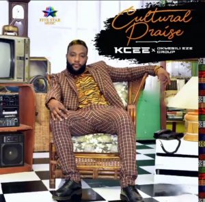 Kcee Ft. Okwesili Eze Group – Cultural Praise album