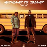 Oladips & Zlatan – Mainland To Island EP
