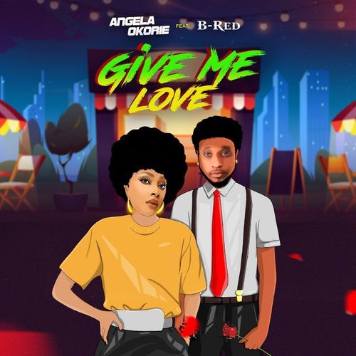 Download Mp3: Angela Okorie – Give Me Love ft. B-Red