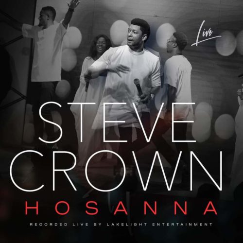 AUDIO:- Steve Crown – Hosanna