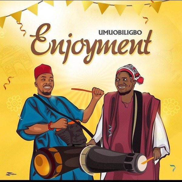 AUDIO:- Umu Obiligbo – Enjoyment