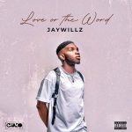 Jaywillz – Love or the Word EP