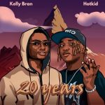 Kelly Bran ft. Hotkid - 20 Years MP3 DOWNLOAD