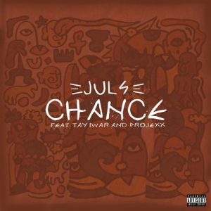Juls – Chance ft. Tay Iwar & Projexx