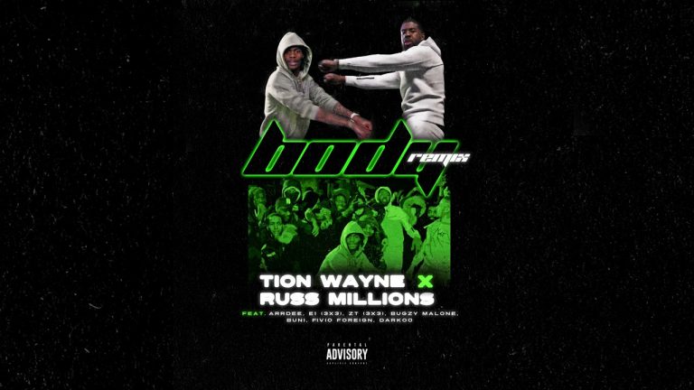 Tion Wayne & Russ Millions – Body (Remix) Ft. Arrdee, E1, Bugzy, Fivio Foreign, ZT, Darkoo & Buni Mp3 Download