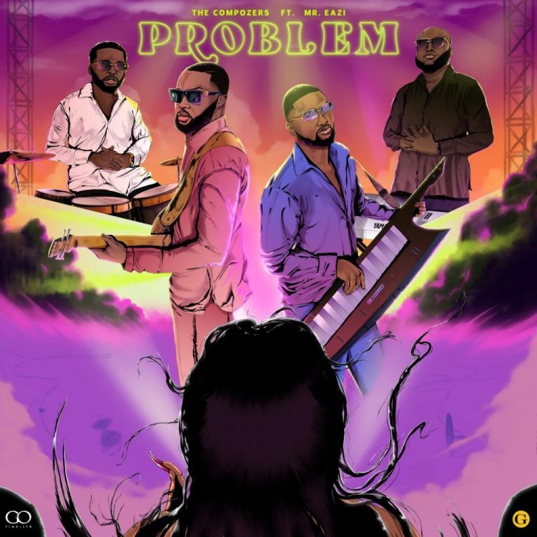 The Compozers – Problem ft. Mr Eazi Mp3 Download