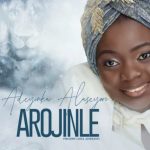 Adeyinka Alaseyori – Arojinle (Oniduro Mi)