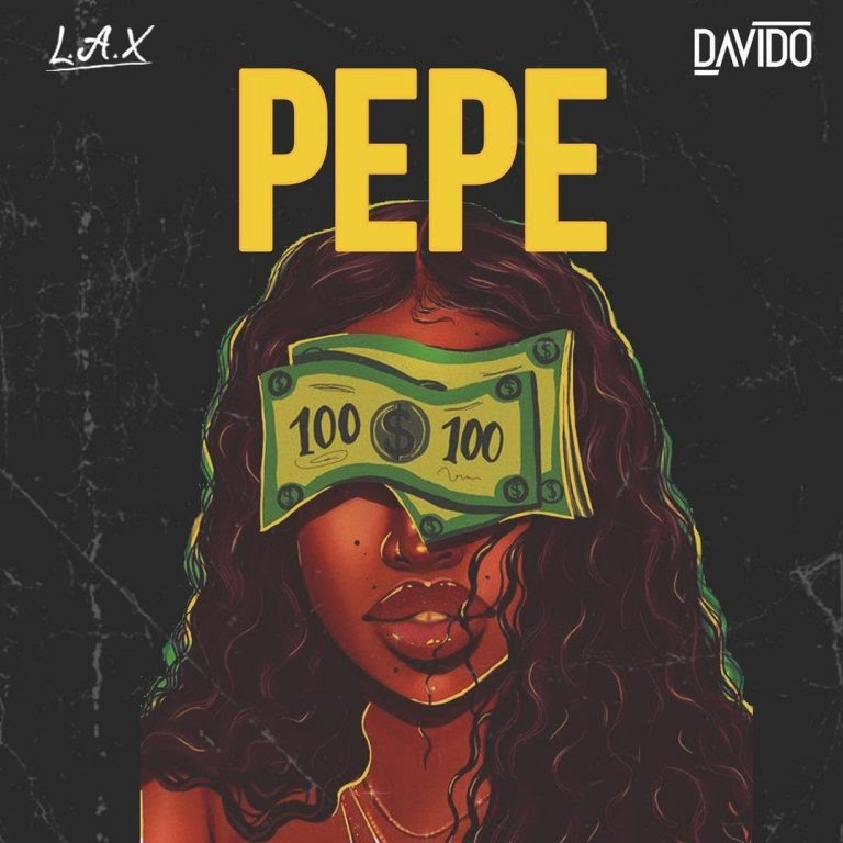 L.A.X – Pepe ft. Davido