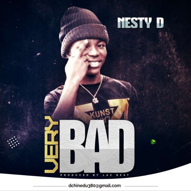 Nesty D – Very Bad Mp3 Download