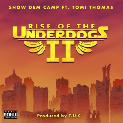 Show Dem Camp – The Rise Of The Underdogs 2 ft. Tomi Thomas Mp3 Download