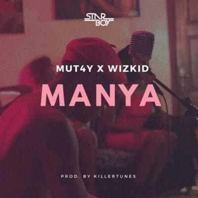 Mut4y – Manya Ft. Wizkid Mp3 Download