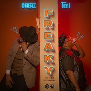 Oberz – Freaky Ft. Teni Mp3 Download + Video