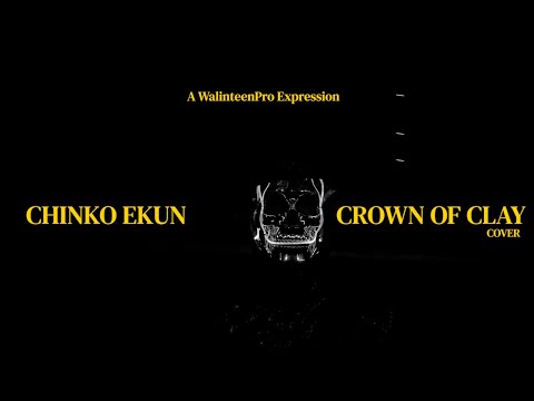 Chinko Ekun – Crown Of Clay (Cover) Mp3 Download
