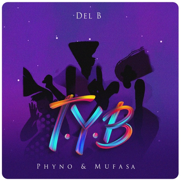 Del B – T.Y.B ft. Phyno, Mufasaca Mp3 Download