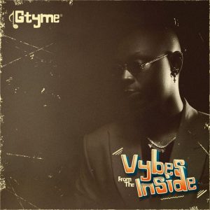 Gtyme – Vybes From The Inside EP