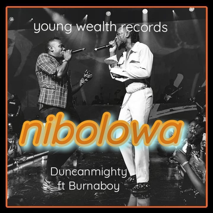 Duncan Mighty – Nibolowa Ft. Burna Boy Mp3 Download
