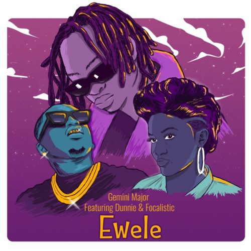 Gemini Major – Ewele ft. Dunnie & Focalistic Mp3 Download