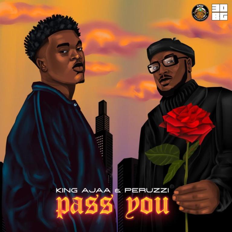 King Ajaa – Pass You ft. Peruzzi Mp3 Download