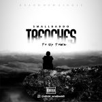 Small Baddo – Trenches To Up Town