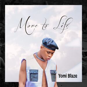Yomi Blaze – More To Life EP