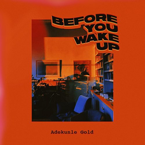 Adekunle Gold – Before You Wake Up Mp3 Download