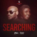 2baba - Searching ft. Bongos Ikwue