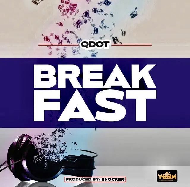 Qdot – Breakfast Mp3 Download + Video