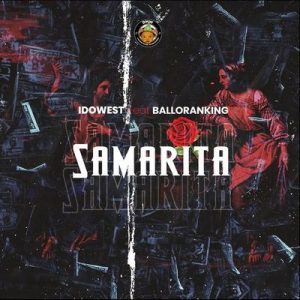 Idowest – Samarita ft. Balloranking