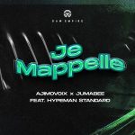 Ajimovoix & Jumabee – Je Mappelle ft. Hypeman Standard