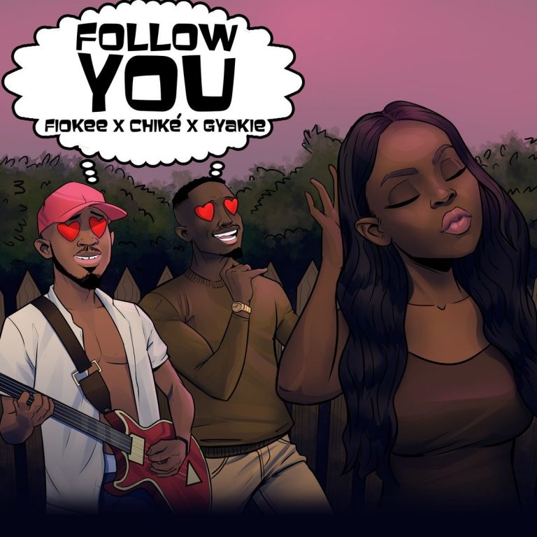 Fiokee – Follow You Ft. Chike & Gyakie Mp3 Download