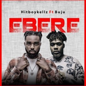 Hitboy Kellz – Ebere Ft. Buju Mp3 Download