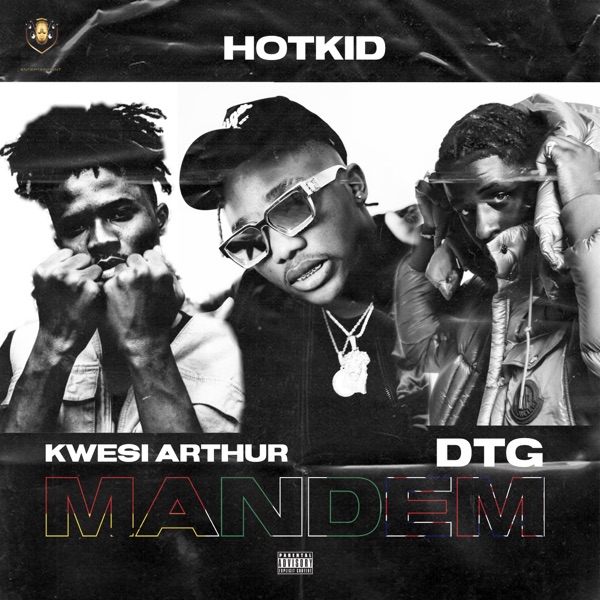 Hotkid – Mandem ft. Kwesi Arthur & DTG Mp3 Download