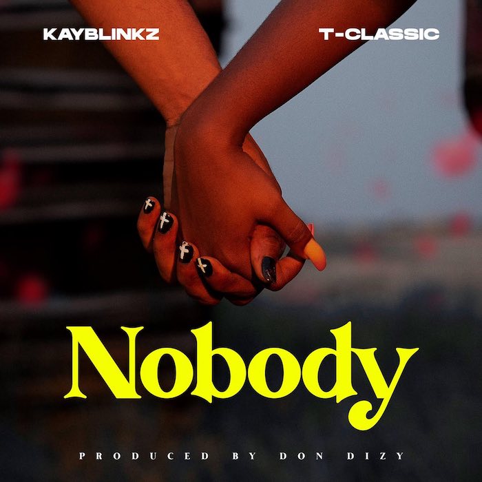 Kayblinkz – Nobody Ft. T-Classic Mp3 Download