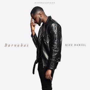 Download EP: Kizz Daniel – Barnabas (Mp3 Zip)