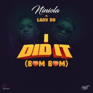 Niniola – I Did It (Bum Bum) ft. Lady Du Mp3 Download