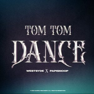 Papisnoop - Tom Tom Dance Ft. Westsyde