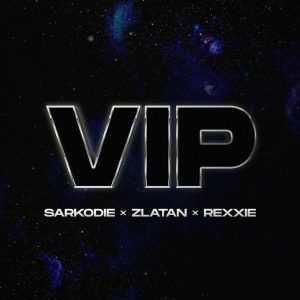 Sarkodie – VIP Ft. Zlatan & Rexxie Mp3 Download