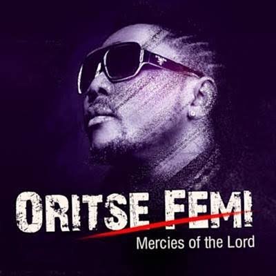 Oritse Femi – Mercies Of The Lord Mp3 Download