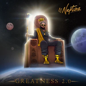 Stream DJ Neptune – Greatness 2.0 Album