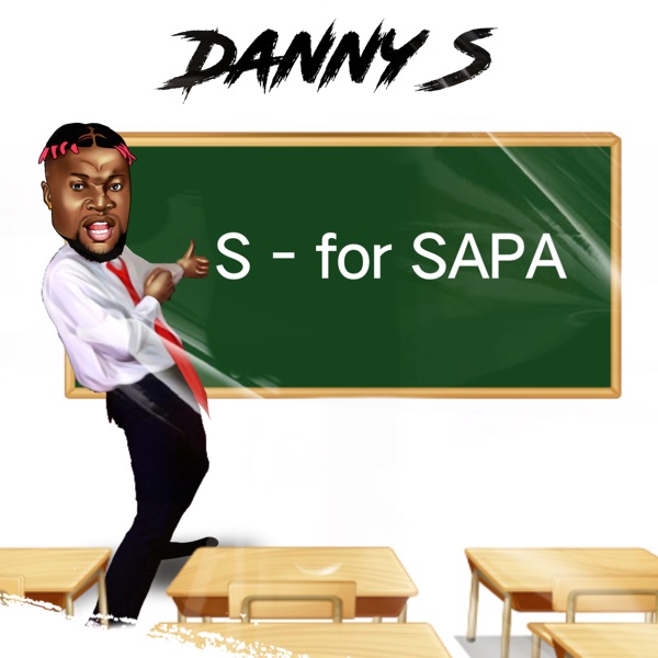 Danny S – S – For Sapa Mp3 Download