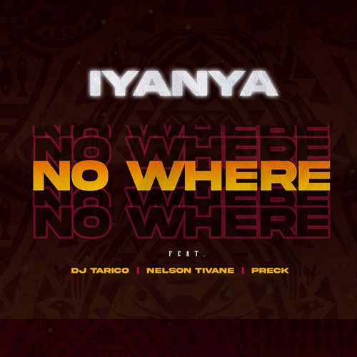 Iyanya – No Where ft DJ Tarico, Nelson Tivane & Preck