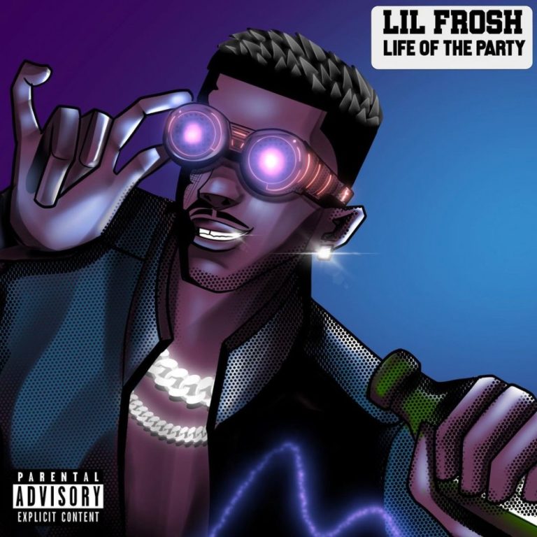 Lil Frosh – Life Of The Party Mp3 Download
