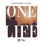 Maleek Berry – One Life Ft. Wizkid