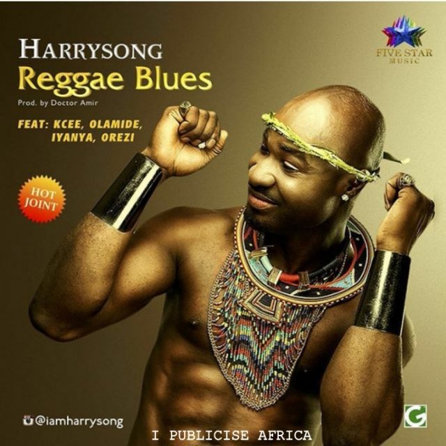 Harrysong – Reggae Blues Ft. Olamide, Iyanya, Kcee & Orezi