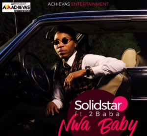 Solidstar – Nwa Baby Ft. 2Baba
