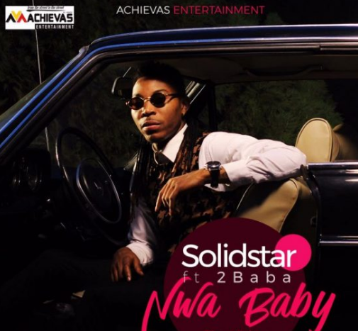 Solidstar – Nwa Baby Ft. 2Baba Mp3 Download