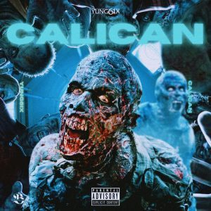 Yung6ix – Calican Mp3 Download